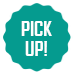 PICK UP!