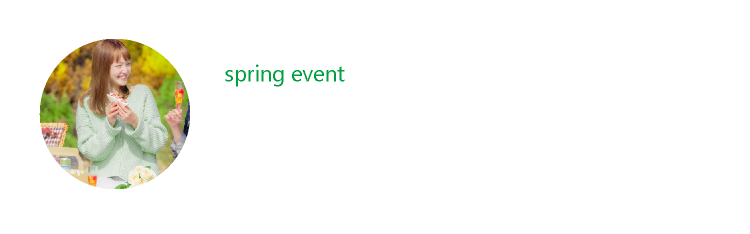 spring event ̏t͐XŖ` 3.18(Sat)`4.9(Sun)
